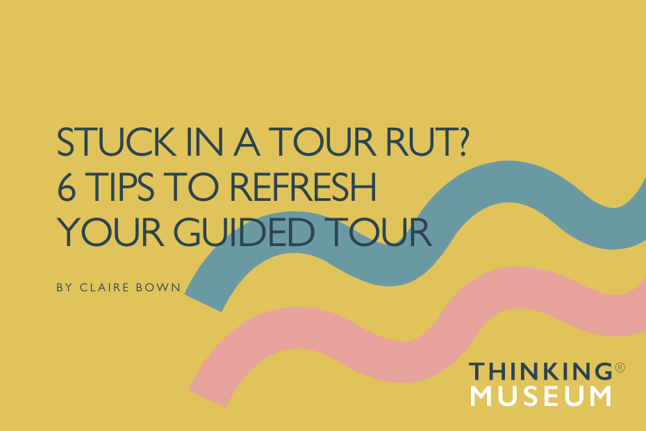 Stuck in a Tour Rut? 6 Tips to Refresh your Guided Tour