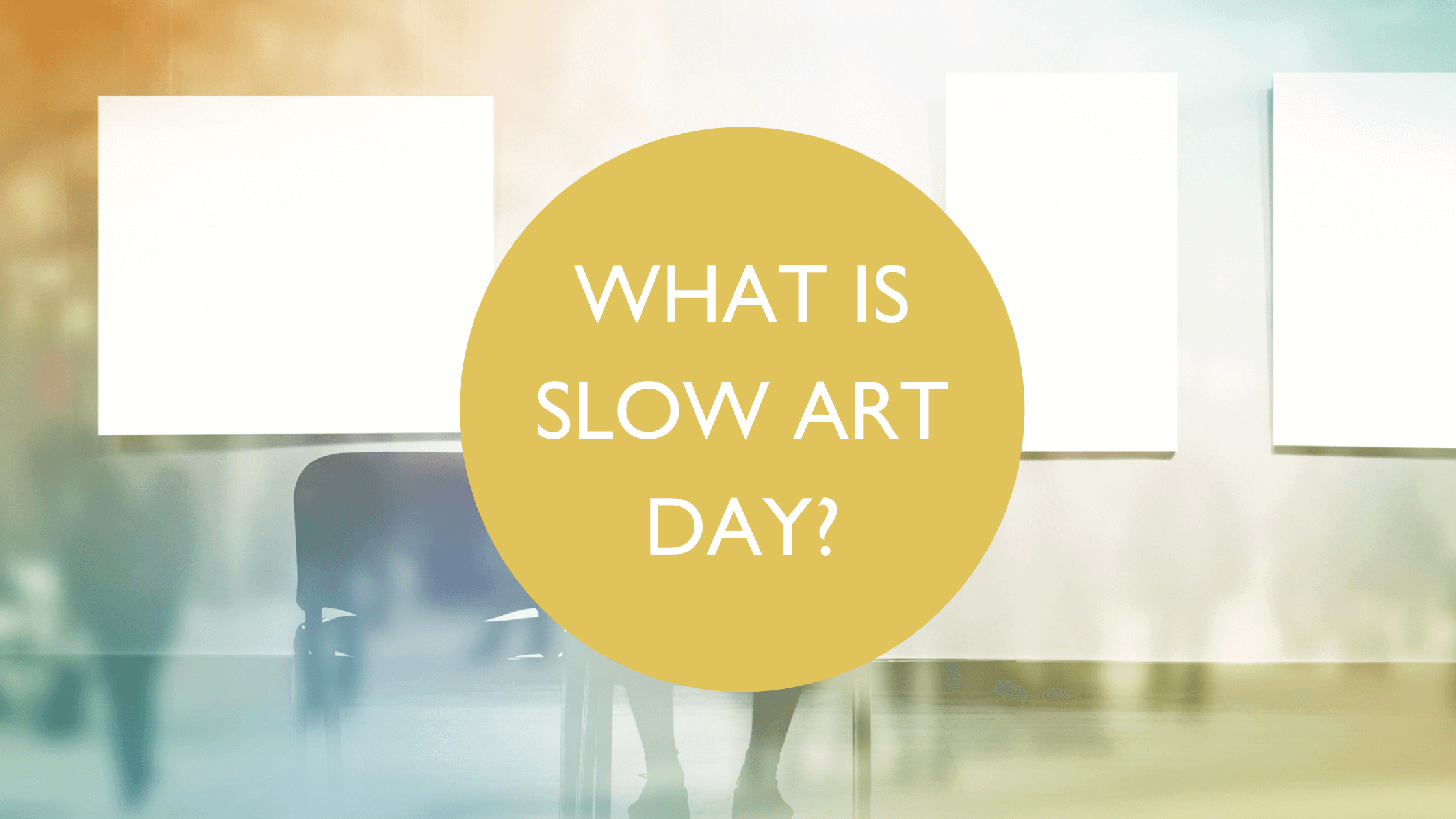 what is slow art day?