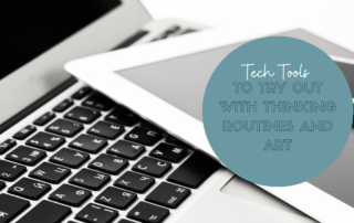 Tech Tools To Try Out with Thinking Routines and Art