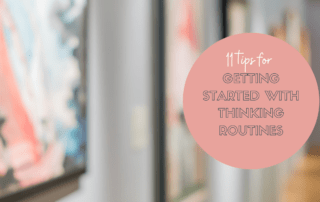 11 Tips for Getting Started with Thinking Routines
