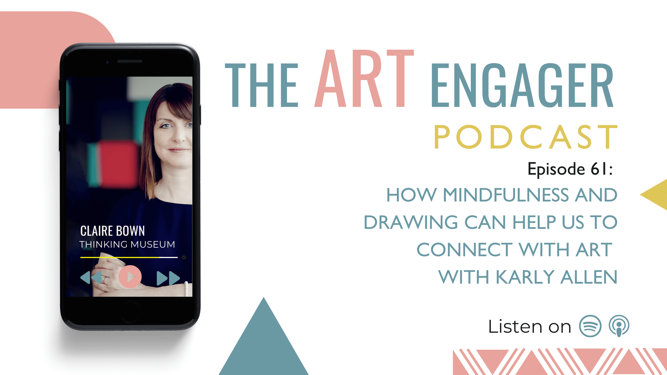 THE ART ENGAGER PODCAST EPISODE 61 HOW MINDFULNESS AND DRAWING HELP US TO CONNECT WITH ART WITH KARLY ALLEN