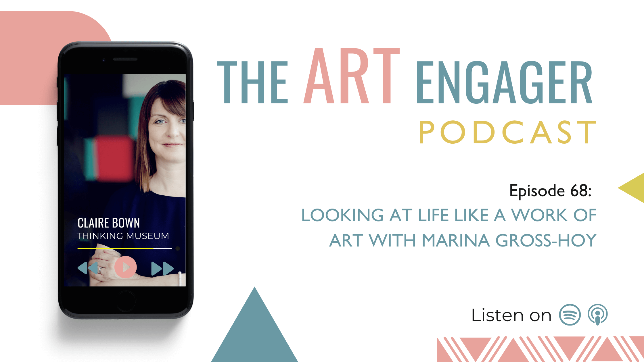 LOOKING AT LIFE LIKE A WORK OF ART with MARINA GROSS HOY