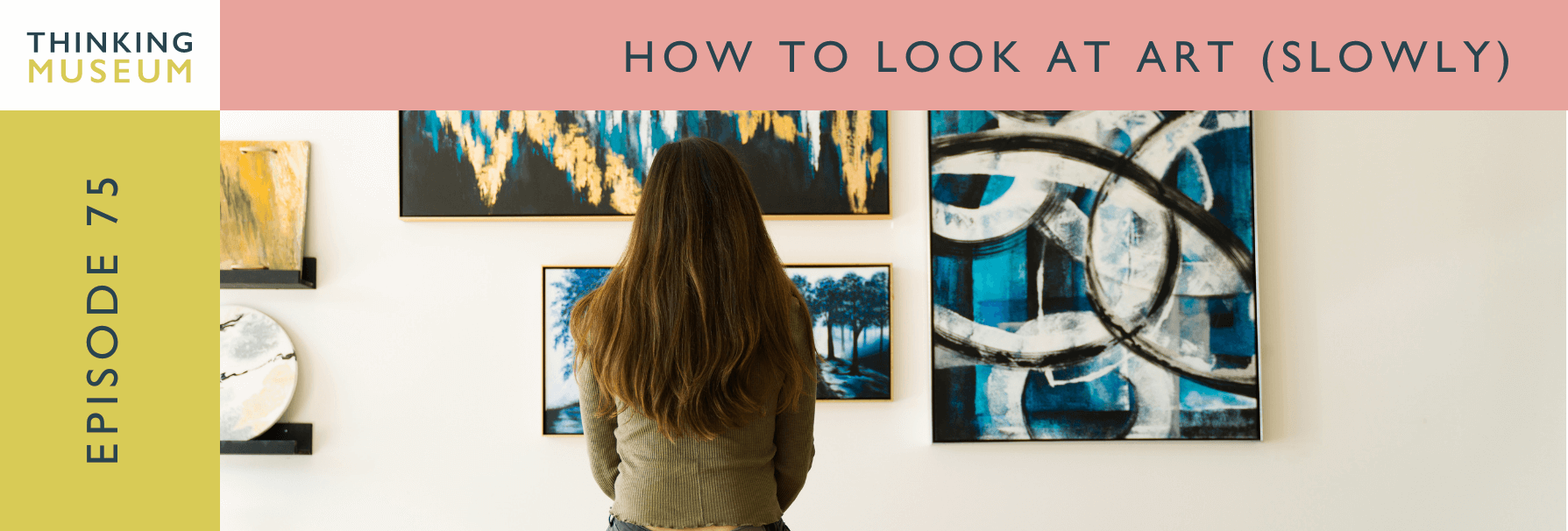 How to look at art slowly