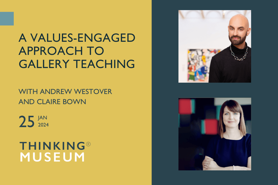 A values-engaged approach to gallery teaching with Andrew Westover