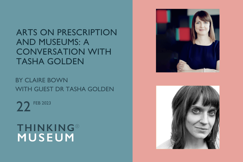 Arts on prescription and museums: a conversation with Tasha Golden