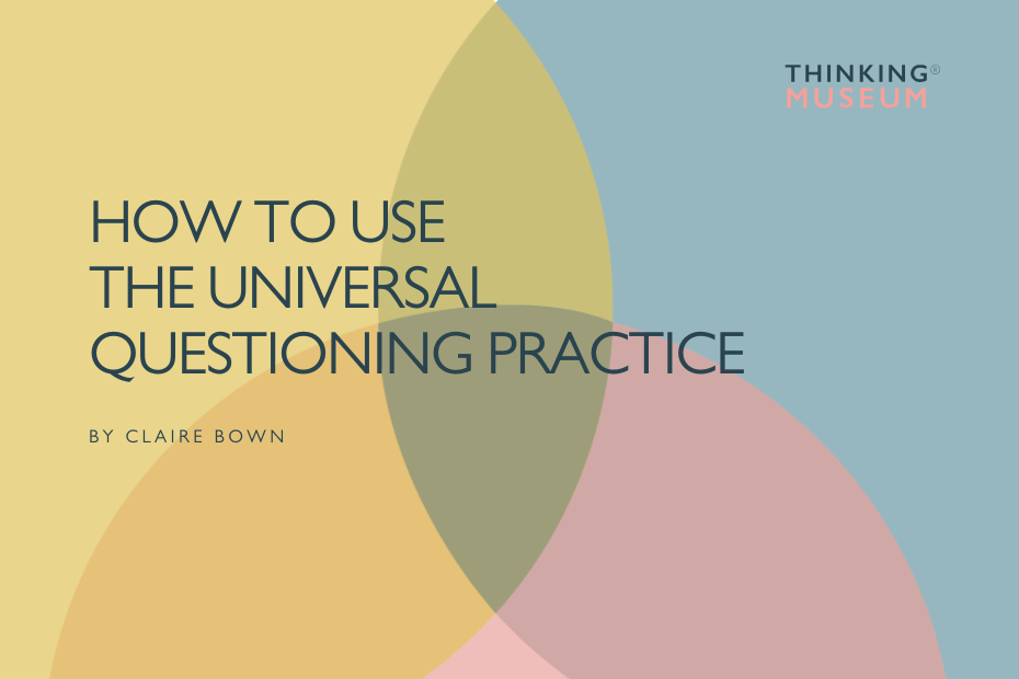 How to Use The Universal Questioning Practice