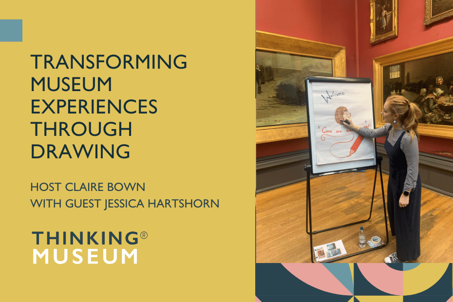 Transforming museum experiences through drawing with Jessica Hartshorn