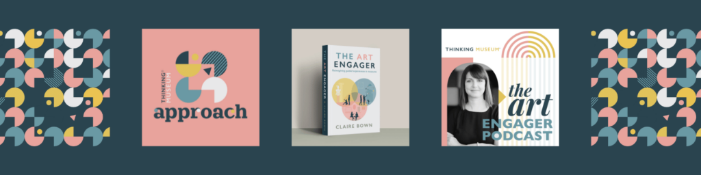 Claire Bown, Thinking Museum, The Art Engager Podcast and Book