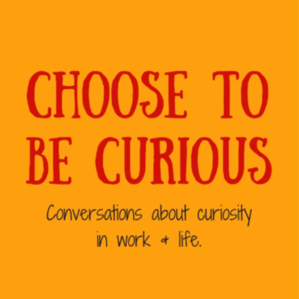 Choose to be Curious podcast with Lynn Borton