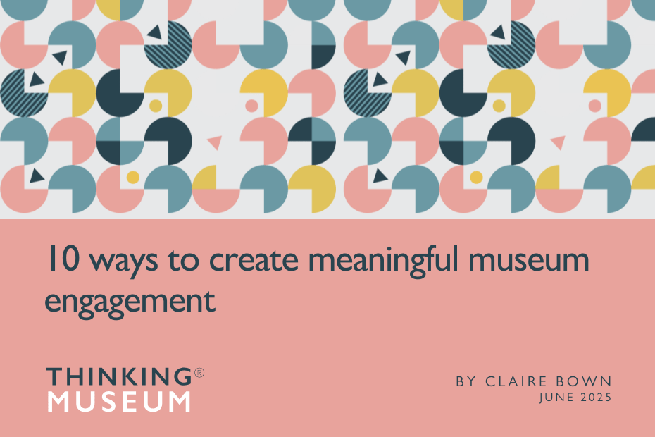 10 ways to create meaningful museum engagement