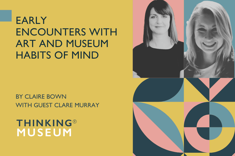 Early encounters with art and museum habits of mind