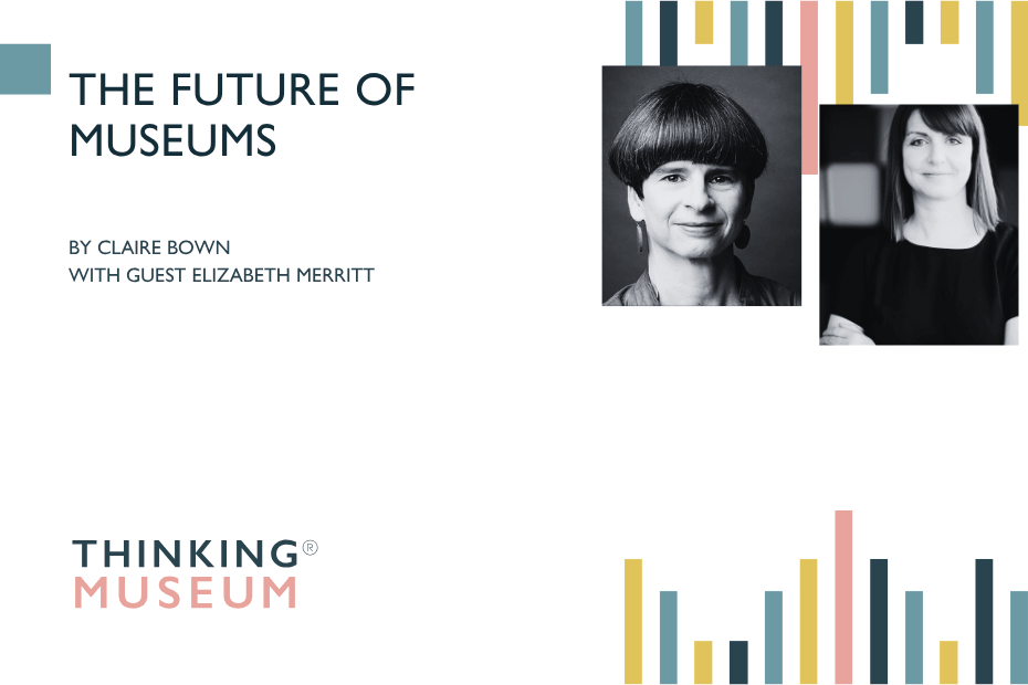The future of museums with Elizabeth Merritt